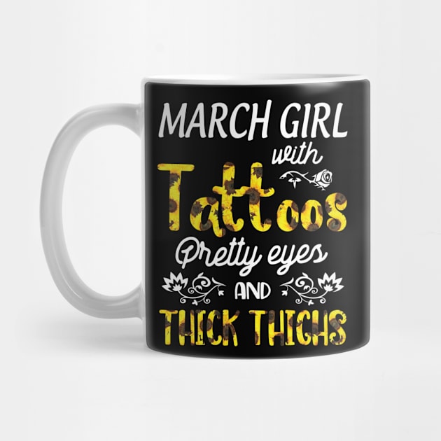 March Girl Sunflowers With Tattoos Pretty Eyes And Thick Thighs Happy Birthday To Me Mom Daughter by bakhanh123